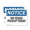 Signmission No Fedex Pickup Today, 5 in W x Rectangle, Vinyl Decal OS-2PACK-NS-D-35-L-14540 - alternate 1